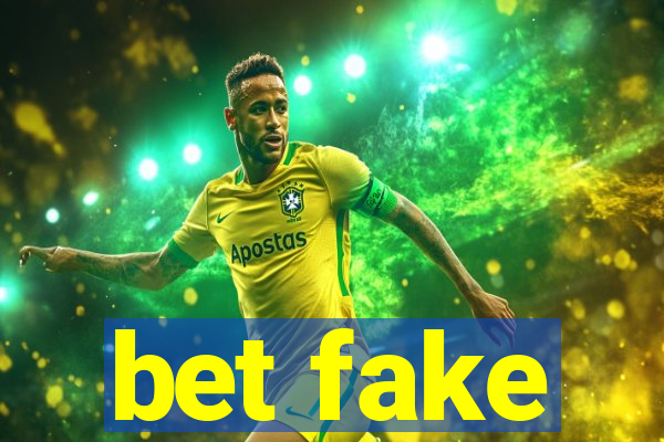 bet fake